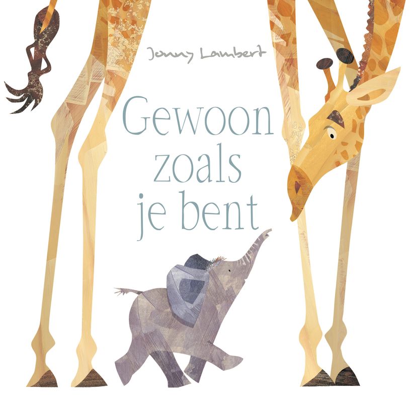Gewoon zoals je bent (2 t/m 5 jaar)